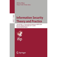 Information Security Theory and Practice: 12th IFIP WG 11.2 International Confer [Paperback]