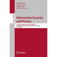 Information Security and Privacy: 27th Australasian Conference, ACISP 2022, Woll [Paperback]