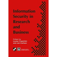 Information Security in Research and Business: Proceedings of the IFIP TC11 13th [Hardcover]