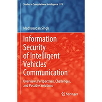 Information Security of Intelligent Vehicles Communication: Overview, Perspectiv [Paperback]