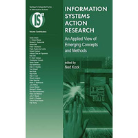 Information Systems Action Research: An Applied View of Emerging Concepts and Me [Hardcover]