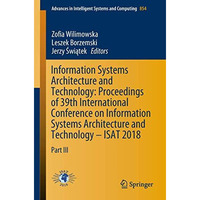 Information Systems Architecture and Technology: Proceedings of 39th Internation [Paperback]