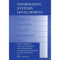 Information Systems Development: Advances in Methodologies, Components, and Mana [Paperback]