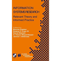 Information Systems Research: Relevant Theory and Informed Practice [Paperback]