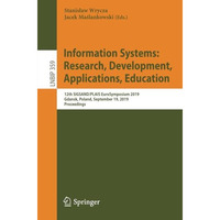 Information Systems: Research, Development, Applications, Education: 12th SIGSAN [Paperback]