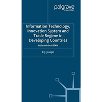 Information Technology, Innovation System and Trade Regime in Developing Countri [Paperback]