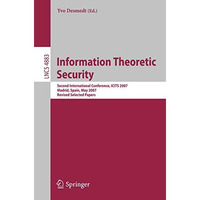 Information Theoretic Security: Second International Conference, ICITS 2007, Mad [Paperback]