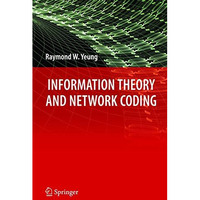 Information Theory and Network Coding [Paperback]