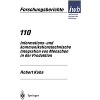 Informations- und kommunikationstechnische Integration von Menschen in der Produ [Paperback]