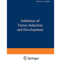 Inhibition of Tumor Induction and Development [Paperback]