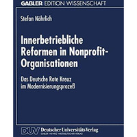 Innerbetriebliche Reformen in Nonprofit-Organisationen: Das Deutsche Rote Kreuz  [Paperback]