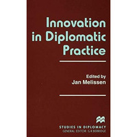 Innovation in Diplomatic Practice [Hardcover]