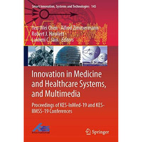 Innovation in Medicine and Healthcare Systems, and Multimedia: Proceedings of KE [Paperback]