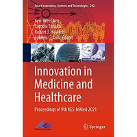 Innovation in Medicine and Healthcare: Proceedings of 9th KES-InMed 2021 [Hardcover]