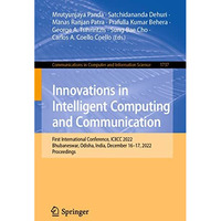 Innovations in Intelligent Computing and Communication: First International Conf [Paperback]