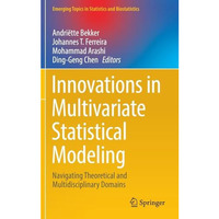 Innovations in Multivariate Statistical Modeling: Navigating Theoretical and Mul [Hardcover]