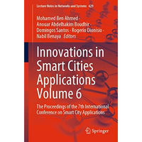 Innovations in Smart Cities Applications Volume 6: The Proceedings of the 7th In [Paperback]