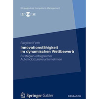 Innovationsf?higkeit im dynamischen Wettbewerb: Strategien erfolgreicher Automob [Paperback]