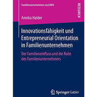 Innovationsf?higkeit und Entrepreneurial Orientation in Familienunternehmen: Der [Paperback]