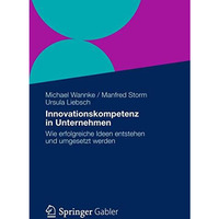 Innovationskompetenz in Unternehmen: Wie erfolgreiche Ideen entstehen und umgese [Paperback]