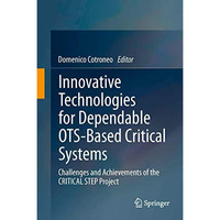 Innovative Technologies for Dependable OTS-Based Critical Systems: Challenges an [Hardcover]