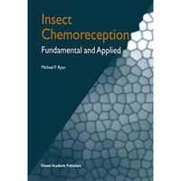 Insect Chemoreception: Fundamental and Applied [Hardcover]