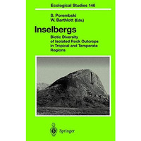 Inselbergs: Biotic Diversity of Isolated Rock Outcrops in Tropical and Temperate [Paperback]