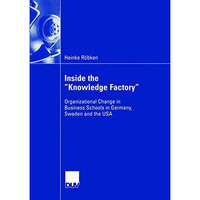 Inside the Knowledge Factory: Organizational Change in Business Schools in Ger [Paperback]