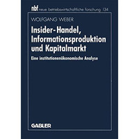 Insider-Handel, Informationsproduktion und Kapitalmarkt: Eine institutionen?kono [Paperback]