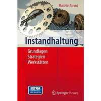 Instandhaltung: Grundlagen - Strategien - Werkst?tten [Paperback]