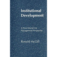 Institutional Development: A Third World City Management Perspective [Paperback]