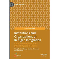 Institutions and Organizations of Refugee Integration: Bosnian-Herzegovinian and [Hardcover]