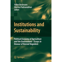 Institutions and Sustainability: Political Economy of Agriculture and the Enviro [Paperback]