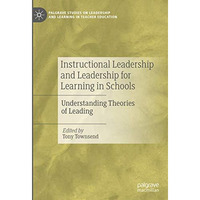 Instructional Leadership and Leadership for Learning in Schools: Understanding T [Hardcover]