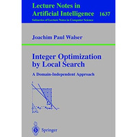 Integer Optimization by Local Search: A Domain-Independent Approach [Paperback]