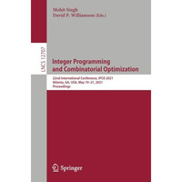 Integer Programming and Combinatorial Optimization: 22nd International Conferenc [Paperback]