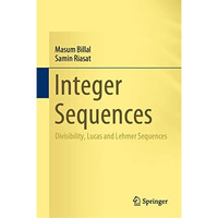 Integer Sequences: Divisibility, Lucas and Lehmer Sequences [Hardcover]