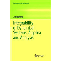 Integrability of Dynamical Systems: Algebra and Analysis [Paperback]