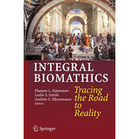 Integral Biomathics: Tracing the Road to Reality [Paperback]