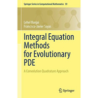 Integral Equation Methods for Evolutionary PDE: A Convolution Quadrature Approac [Hardcover]