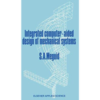 Integrated Computer-Aided Design of Mechanical Systems [Paperback]