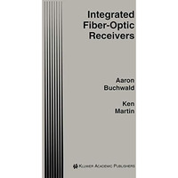 Integrated Fiber-Optic Receivers [Paperback]