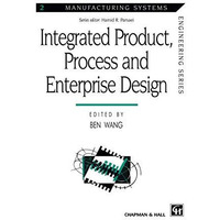 Integrated Product, Process and Enterprise Design [Paperback]