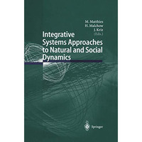 Integrative Systems Approaches to Natural and Social Dynamics: Systems Science 2 [Hardcover]