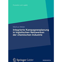 Integrierte Kampagnenplanung in logistischen Netzwerken der chemischen Industrie [Paperback]