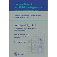 Intelligent Agents II: Agent Theories, Architectures, and Languages: IJCAI'95-AT [Paperback]