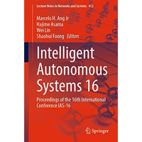 Intelligent Autonomous Systems 16: Proceedings of the 16th International Confere [Paperback]