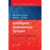 Intelligent Autonomous Systems: Foundations and Applications [Hardcover]