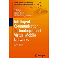 Intelligent Communication Technologies and Virtual Mobile Networks: ICICV 2019 [Paperback]