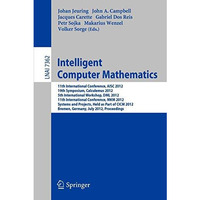 Intelligent Computer Mathematics: 11th International Conference, AISC 2012, 19th [Paperback]